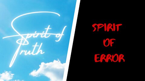 Spirit of Truth/Spirit of Error