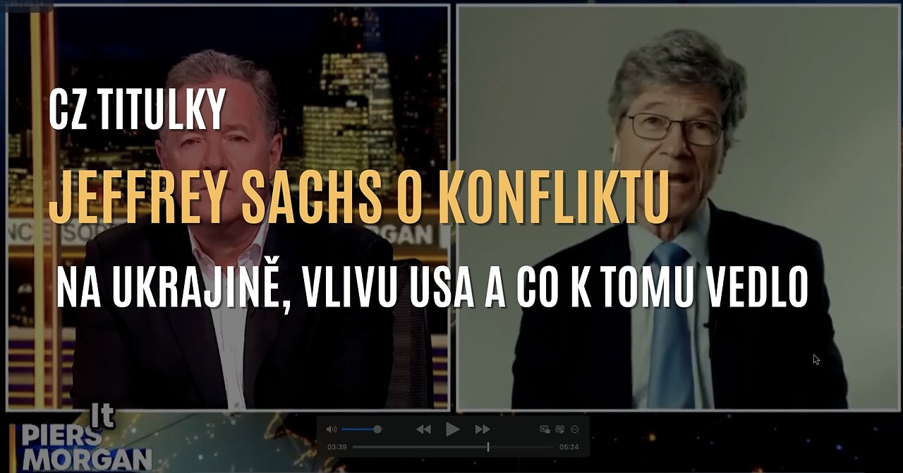 Jeffrey Sachs o konfliktu na Ukrajině, vlivu USA a co k tomu skutečně vedlo (CZ TITULKY)