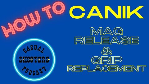 Canik Mag Release and Grip Replacement