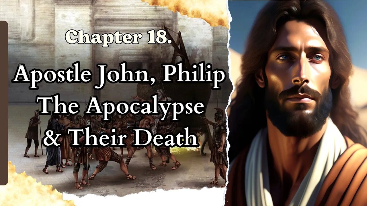 The Martyrdom of Philip, The Revelation of John & Death || Church History || Eusebius || With Wisdom