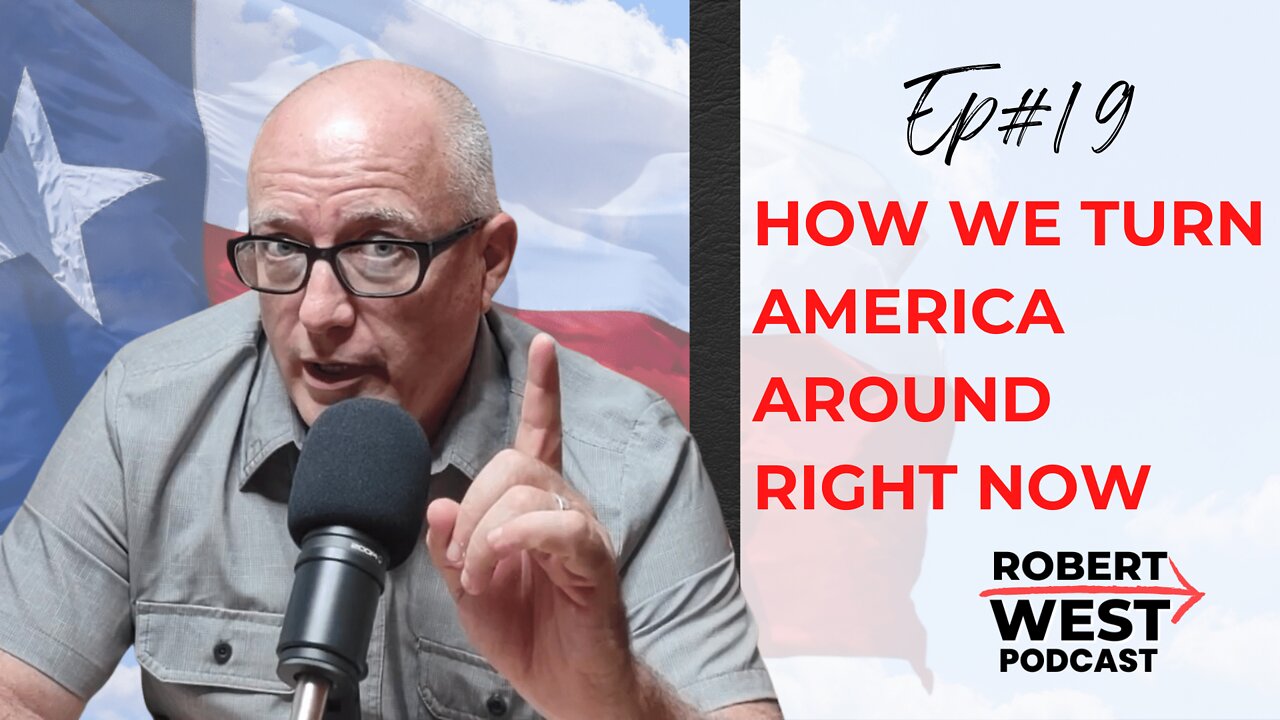 How We Turn America Around Right Now | Ep 19