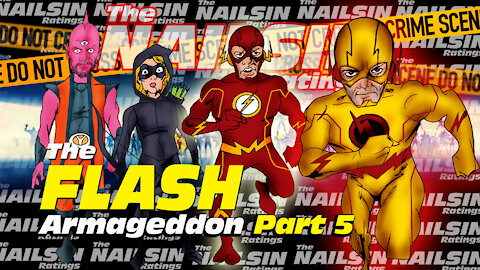 The Nailsin Ratings: The FLASH - Armageddon Part 5
