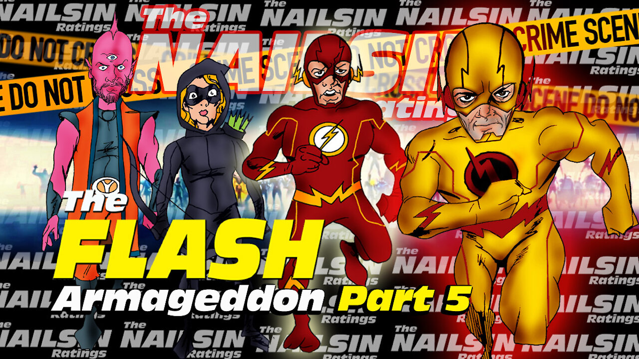 The Nailsin Ratings: The FLASH - Armageddon Part 5