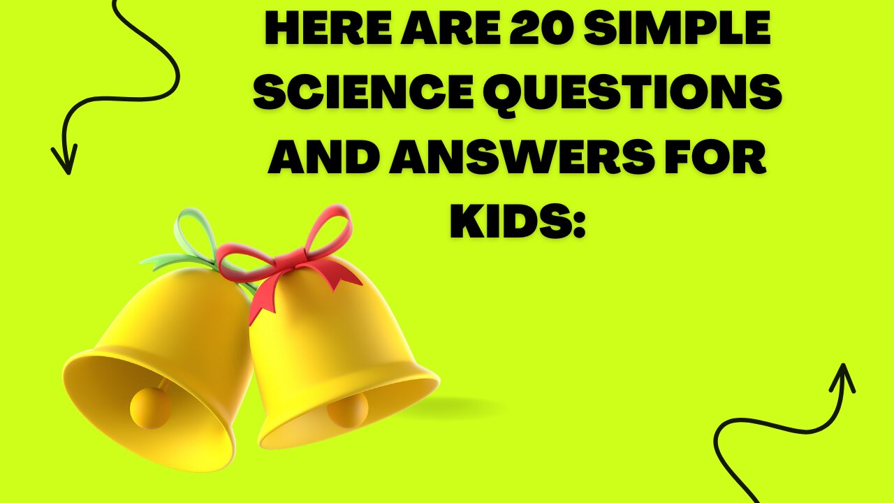 Here are 20 simple science questions and answers for kids: