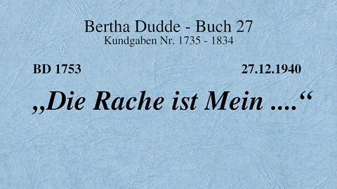 BD 1753 - "DIE RACHE IST MEIN ...."