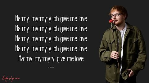 Ed Sheeran - Give Me Love (Lyrics)