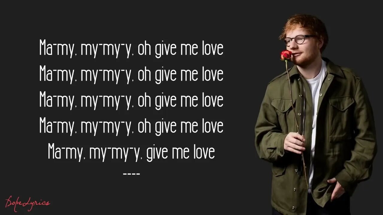 Ed Sheeran - Give Me Love (Lyrics)