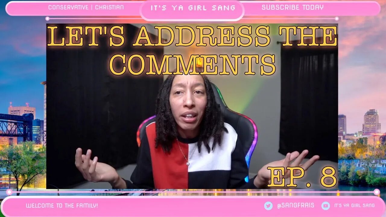 LET'S ADDRESS THE COMMENTS EPISODE 8