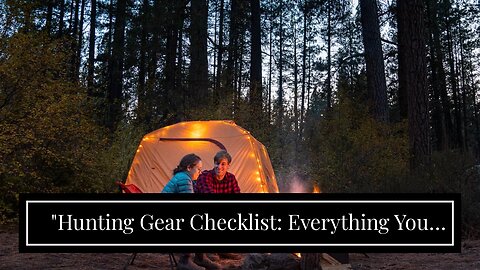 "Hunting Gear Checklist: Everything You Need for Your Next Adventure" for Dummies