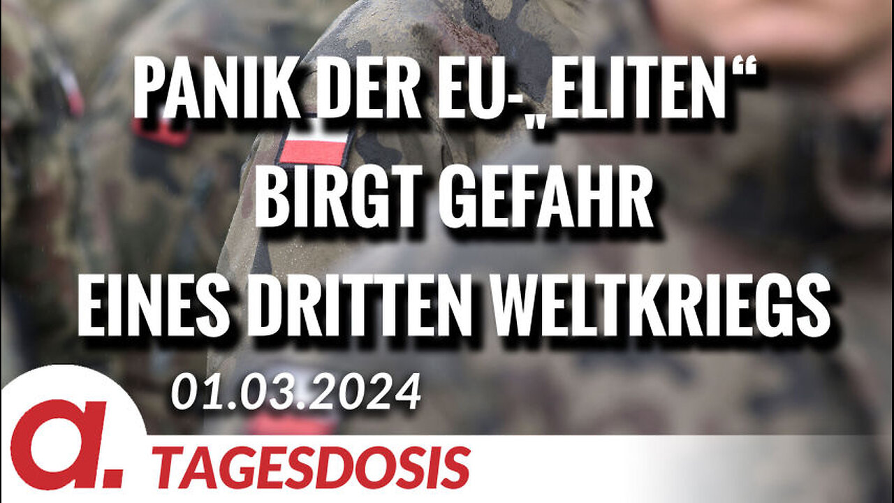 Panik der EU-„Eliten“ birgt Gefahr eines Dritten Weltkriegs | Von Rainer Rupp