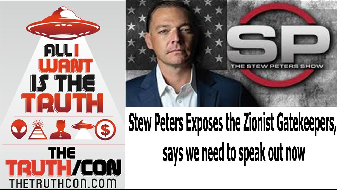 Stew Peters Exposes the Zionist Gatekeepers, says we need to speak out now