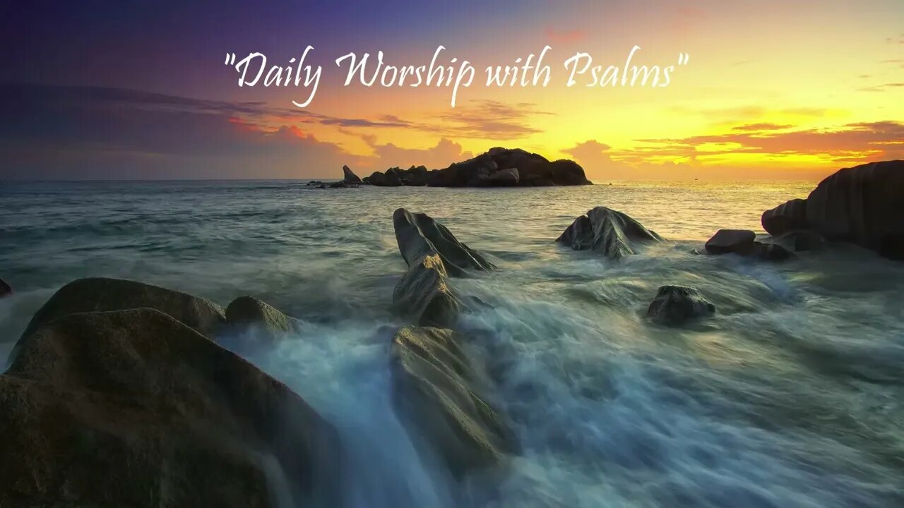 Daily Worship with Psalms (Psalms 6 - April 9, 2023)