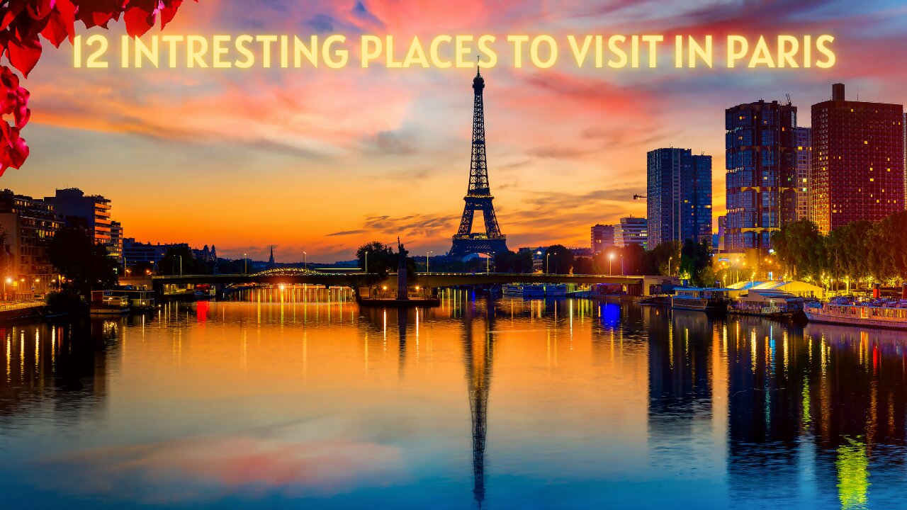 12 INTRESTING PLACES TO VISIT IN PARIS