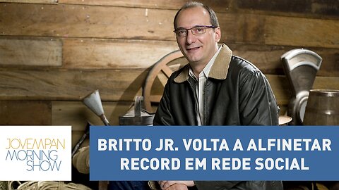 Britto Jr. volta a alfinetar Record em rede social | Morning Show