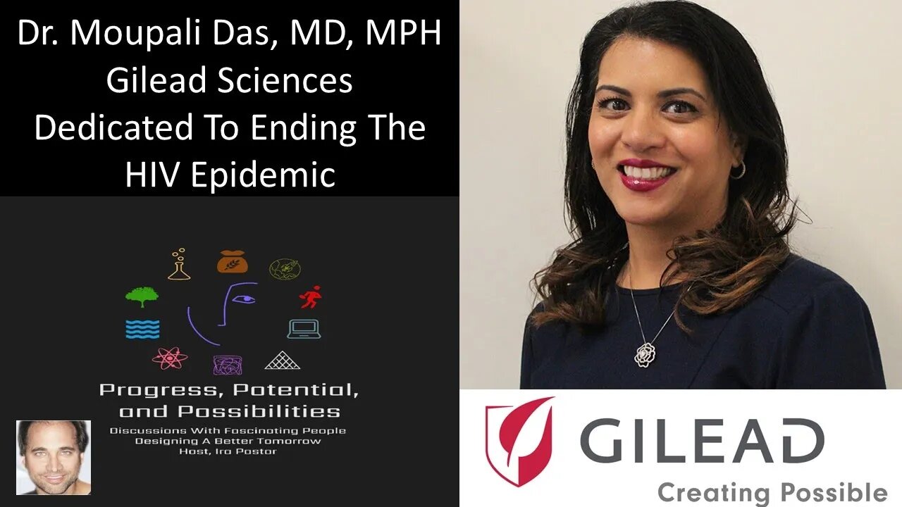 Dr. Moupali Das, MD, MPH - Gilead Sciences - Dedicated To Ending The HIV Epidemic