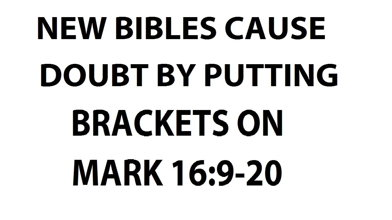 NEW BIBLES CAUSE DOUBT BY PUTTING BRACKETS ON MARK 16:9-20 - English Standard Version exposed