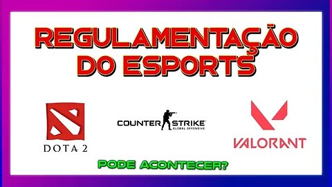 ESPORTS PODE SER REGULAMENTADO? - CONFIRA