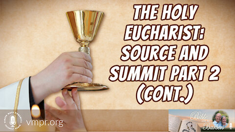 08 Oct 21, Bible with the Barbers: The Holy Eucharist: Source and Summit PART 2 (Cont.)