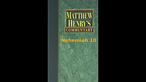 Matthew Henry's Commentary on the Whole Bible. Audio produced by Irv Risch. Nehemiah, Chapter 10