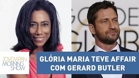 Glória Maria admite que teve affair com Gerard Butler | Morning Show