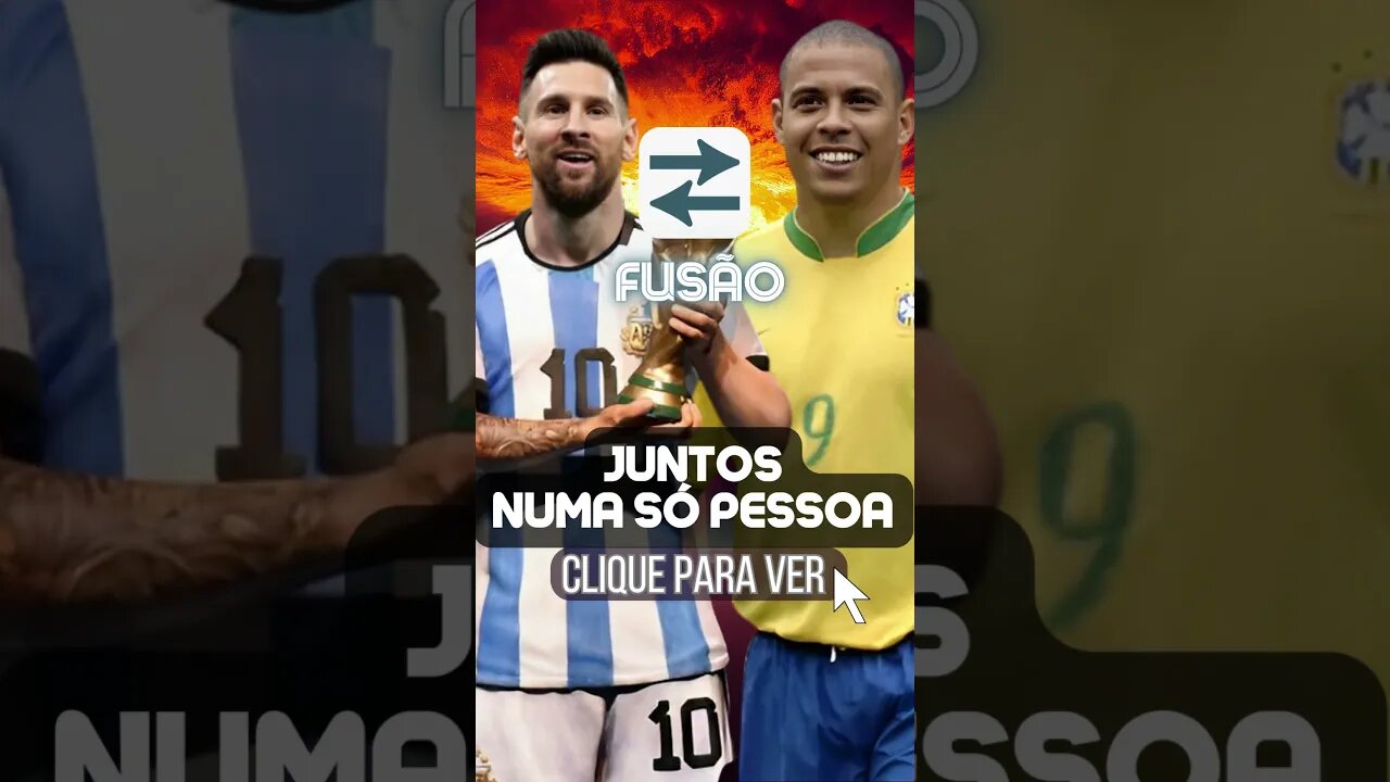 Lionel Messi e Ronaldo Fenômeno FUSÃO! #shorts