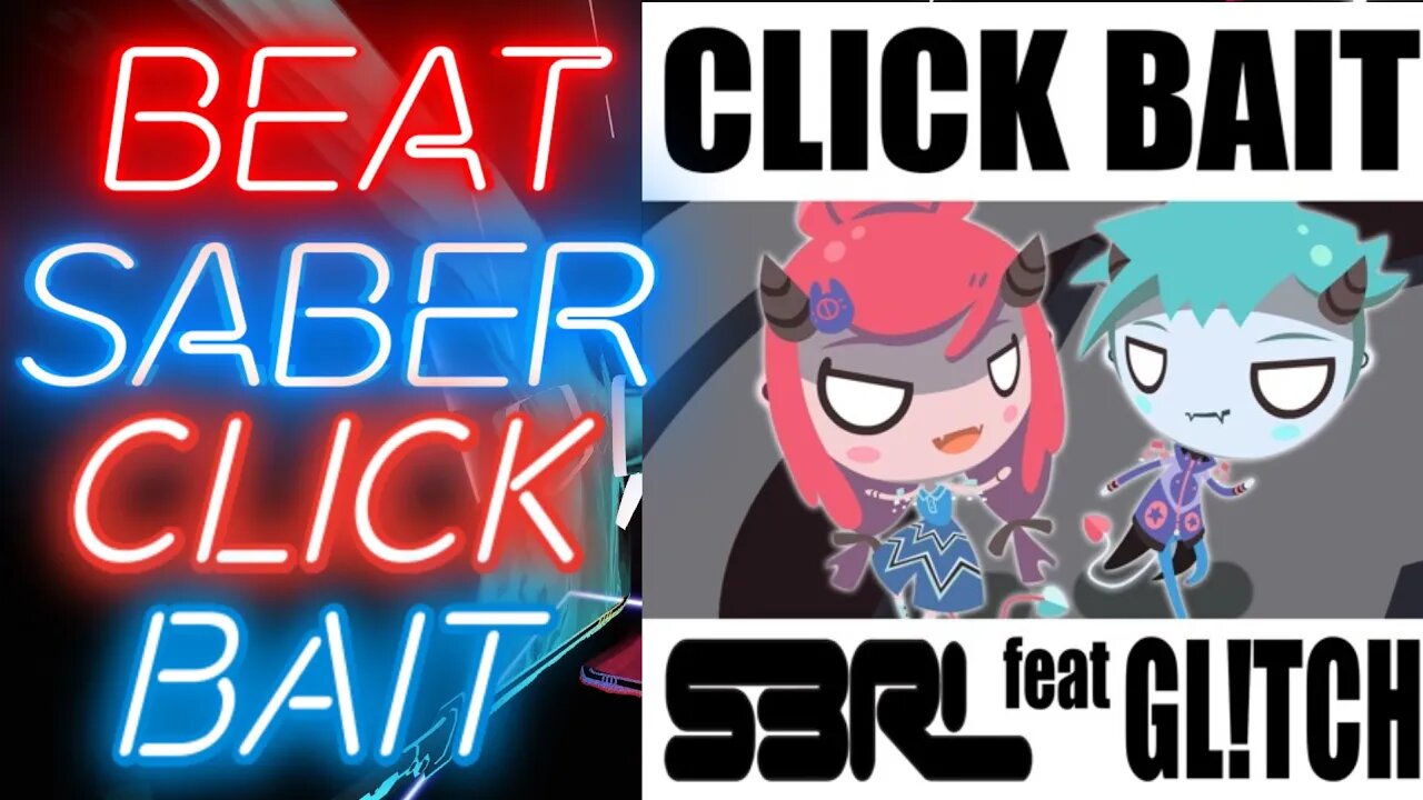 [Beat Saber] S3RL - Click bait