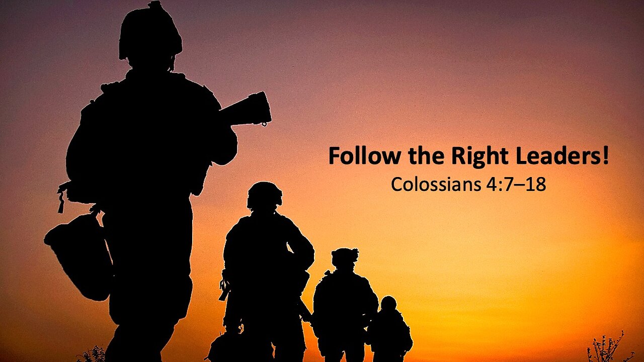 "Follow the Right Leaders" (Colossians 4:7–18, #20)