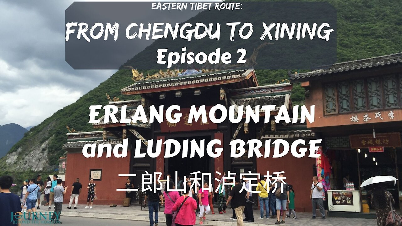 Eastern Tibet route- from Chengdu to Xining. Episode 2: Erlang Mountain and Luding Bridge