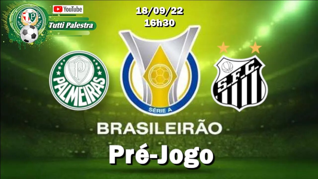 Pré-Jogo Palmeiras x Santos - Veja onde assistir, escalações, desfalques e arbitragem