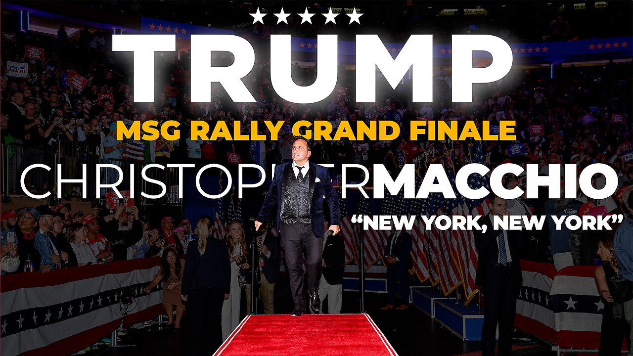 Christopher Macchio’s Powerful 'New York, New York' Tribute for President Donald Trump NYC MSG Rally