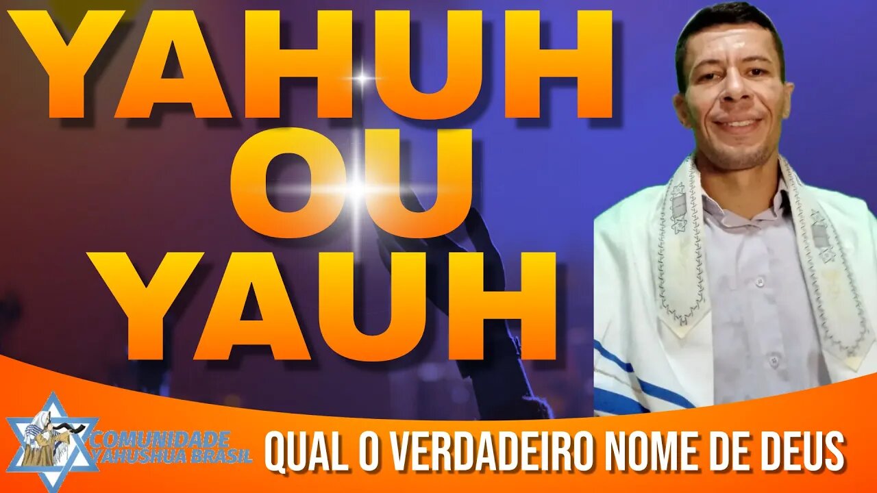 QUAL É O VERDADEIRO NOME DE DEUS? YAHUH OU YAUH, QUAL PRONUNCIA CORRETA DE YHWH, TETRAGRAMA SAGRADO