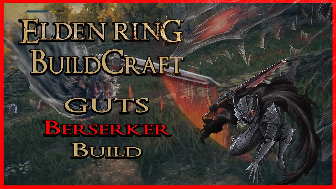 ELDEN RING BuildCraft - GUTS Berserker BUILD (Massive Damage)