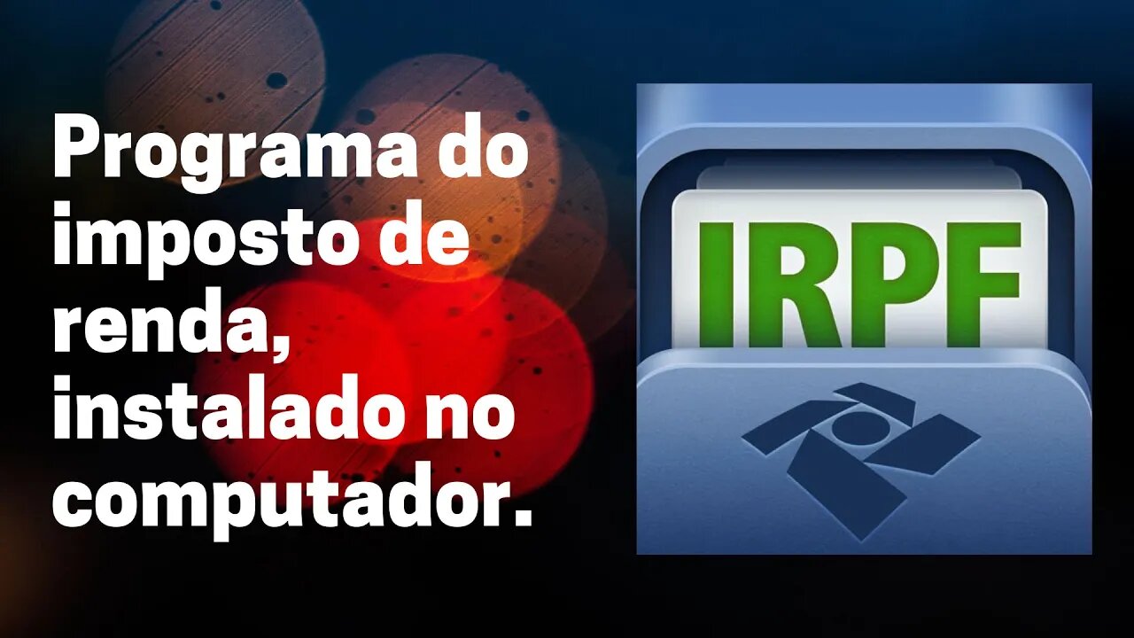 Instalação do programa IRPF2023, na sua máquina.