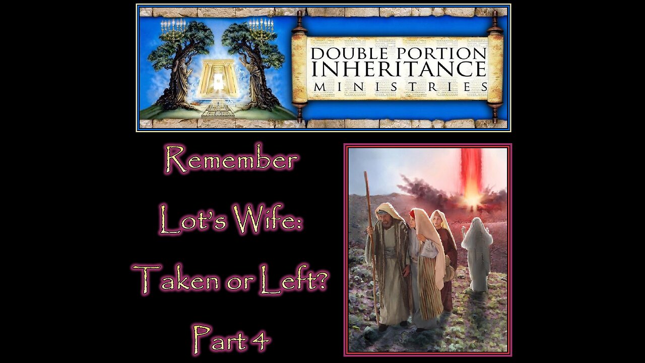 Remember Lot’s Wife: “Taken or Left?” (Part 4)