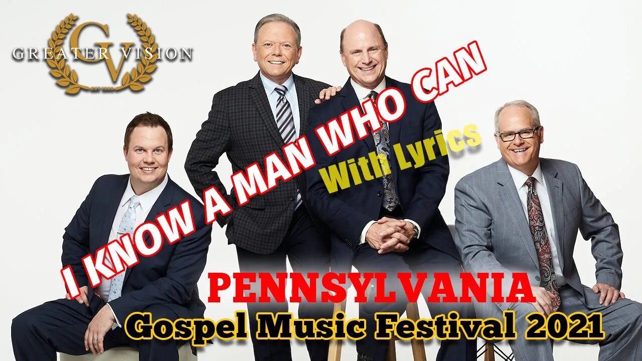 I KNOW A MAN WHO CAN - Greater Vision (Pennsylvania Gospel Music Festival 2021) #lyrics