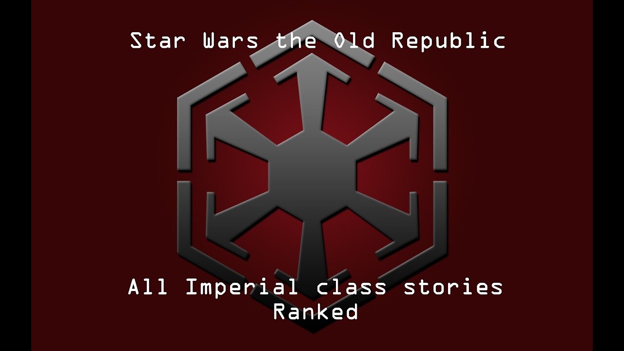 SWTOR All Imperial Class stories Ranked (My opinion)