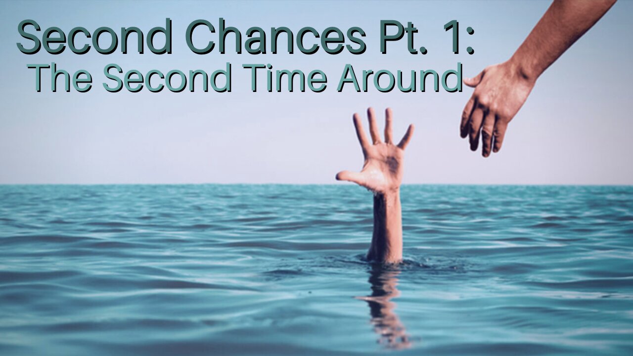 Second Chances Pt. 1: The Second Time Around