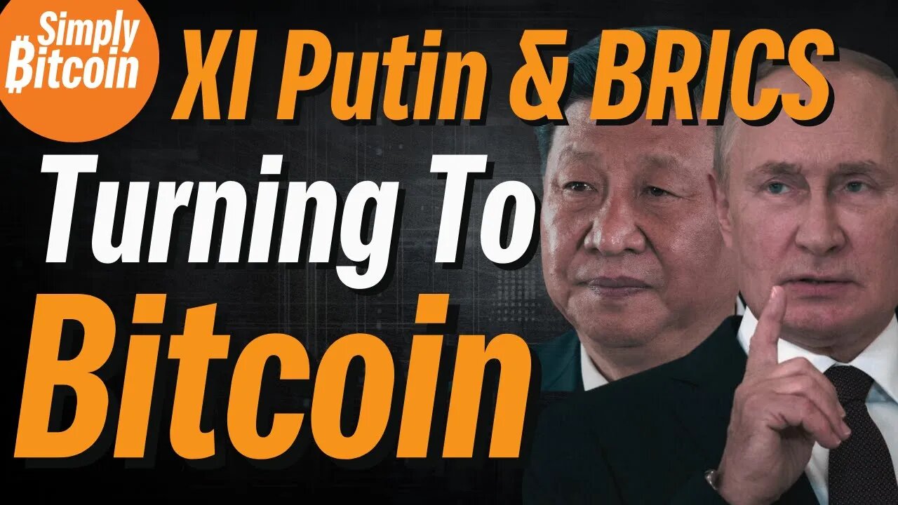 60 Nations Joining BRICS | Putin & Xi Turning to Bitcoin?!