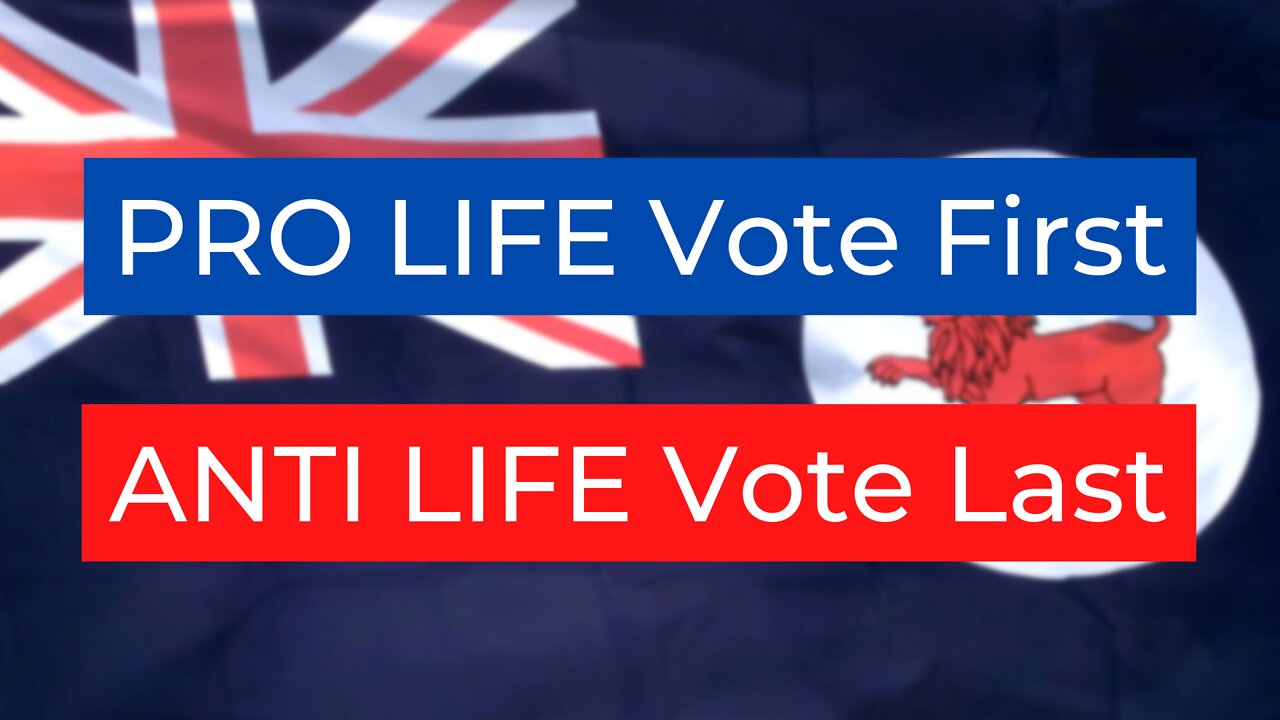 PRO LIFE Vote First ANTI LIFE Vote Last - Tasmania