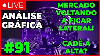 ANÁLISE CRIPTO #91 - MERCADO LATERAL NOVAMENTE? CADÊ A ALTA? - #bitcoin #eth #criptomoedasaovivo