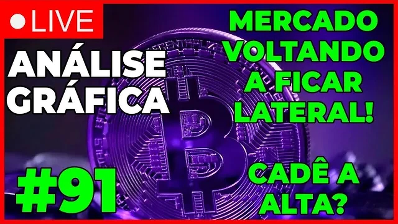 ANÁLISE CRIPTO #91 - MERCADO LATERAL NOVAMENTE? CADÊ A ALTA? - #bitcoin #eth #criptomoedasaovivo