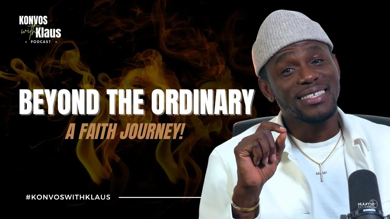 BEYOND THE ORDINARY: A Faith Journey | Konvos With Klaus