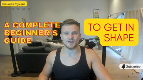 A Complete Beginner's Guide | To Get In Shape