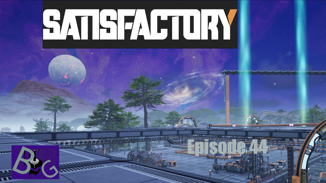 Satisfactory 1.0 Playthrough Episode 44 (pt 1)