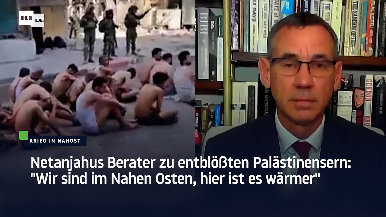 Netanjahus Berater zu entblößten Palästinensern: "Wir sind im Nahen Osten, hier ist es wärmer"