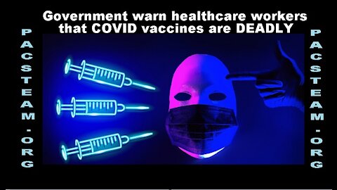 Government warn healthcare workers that COVID vaccines are DEADLY