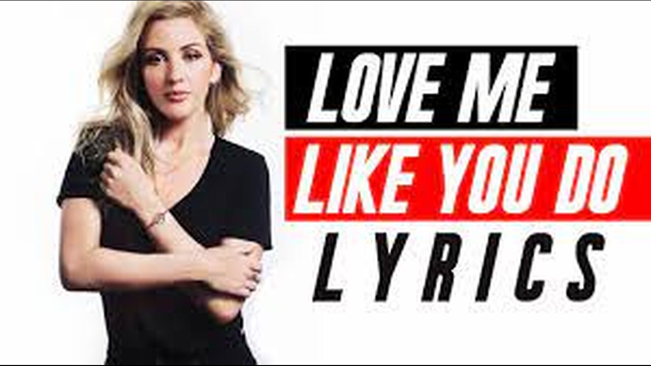 Love Me Like You Do (Lyrics)