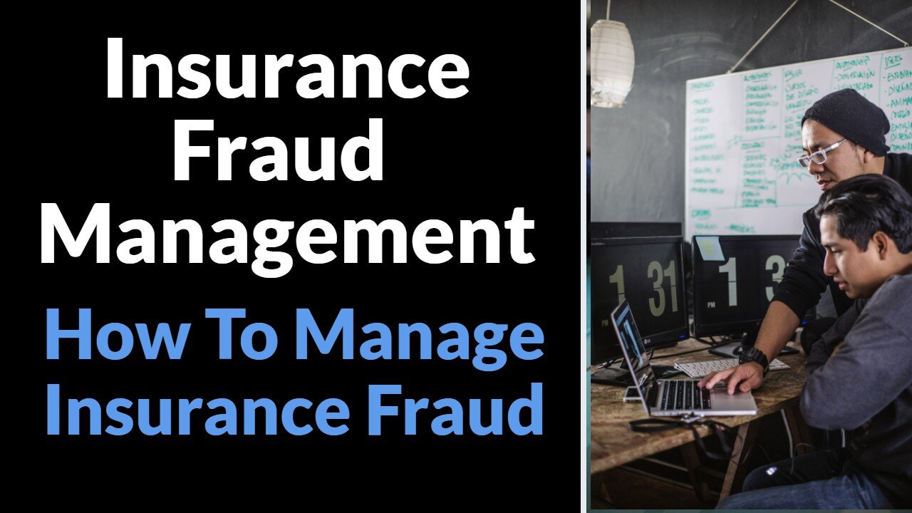 Insurance Fraud Management - How To Manage Insurance Fraud