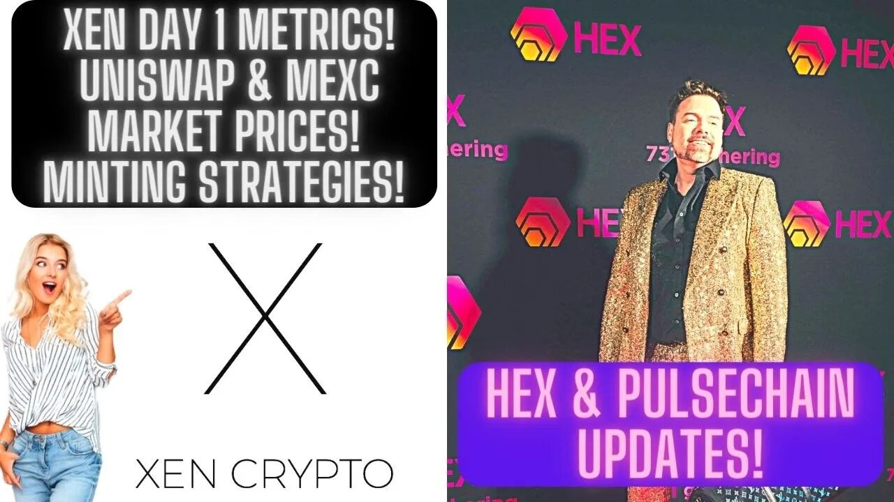 XEN Day 1 Metrics! Uniswap & MEXC Market Prices! Minting Strategies! Hex & Pulsechain Updates!