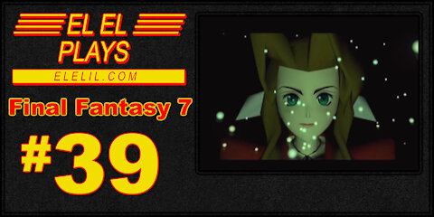 El El Plays Final Fantasy 7 Episode 39: End of the Line